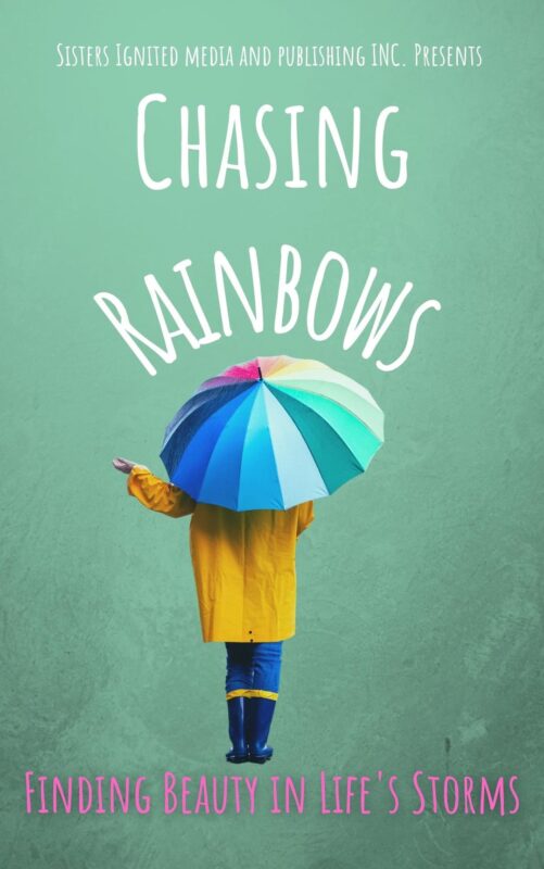 Chasing Rainbows: Finding Beauty in Life’s Storms